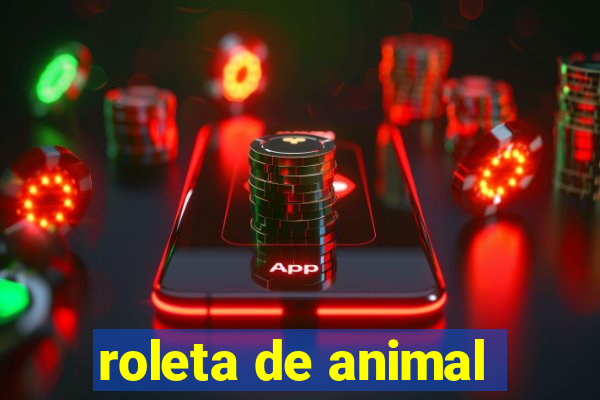 roleta de animal